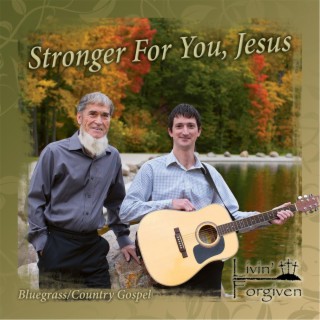 Stronger for You, Jesus