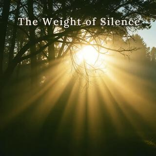 The Weight of Silence
