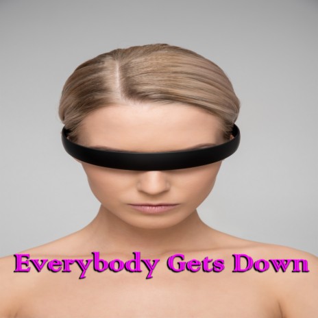 Everybody Gets Down