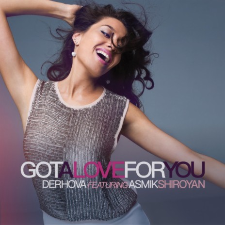 Got a Love for You ft. Asmik Shiroyan cover art