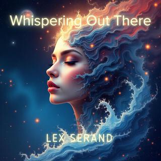 Whispering Out There