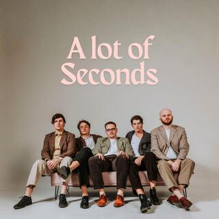 A lot of Seconds
