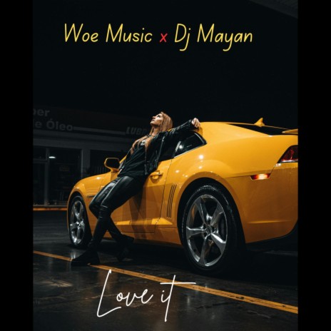 Love it ft. Dj Mayan