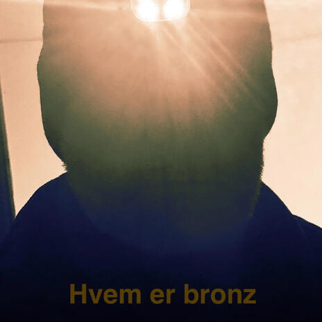 Hvem er Bronz