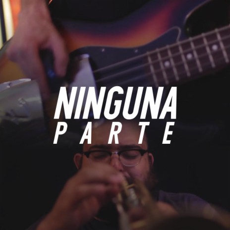 Ninguna Parte (feat. Leiden, Fito Delgado, Elliot the Furniture, Arturo de la Torre, San Juan Project, Russel Alakran, Toledog & Taco Bambú) cover art