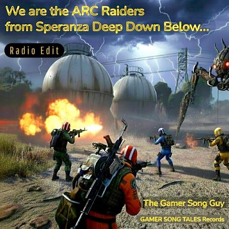 We are the ARC Raiders from Speranza Deep Down Below (Radio Edit)