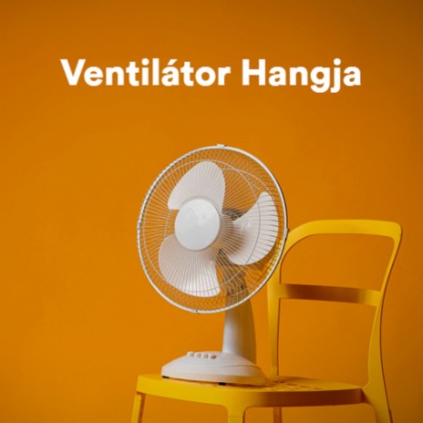 Nyugodt Ventilátor Hang ft. Ventilátor Hangja & Fehér Zaj Az Alváshoz cover art