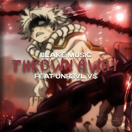 Thrown Away ft. UNR3VL V$ cover art