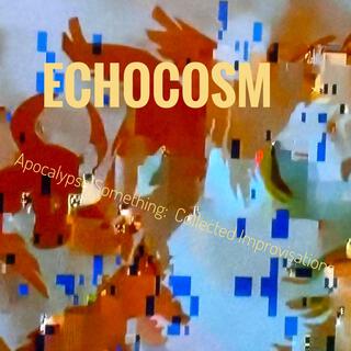Apocalypse Something: Collected Improvisations