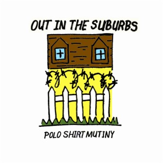 Out in the Suburbs