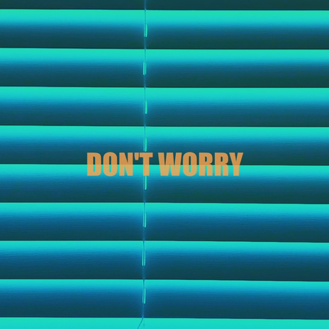 DON’T WORRY cover art