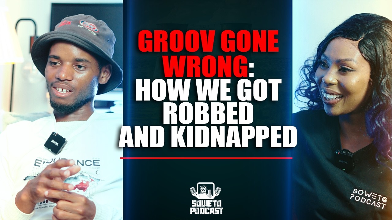 SOWETO PODCAST GROOV GONE WRONG EP 02  HOW WE GOT ROBBED AND KIDNAPPED cover art