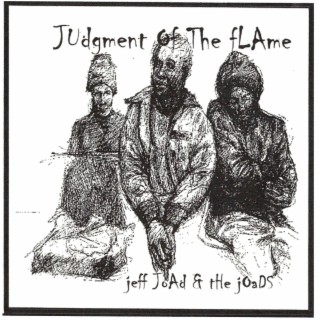 Jeff Joad & The Joads-Judgment Of The Flame