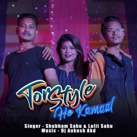 Tor Style He Kamaal ft. Shubham Sahu & Lalit Sahu cover art