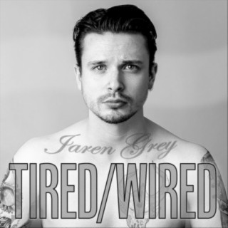 Tired / Wired