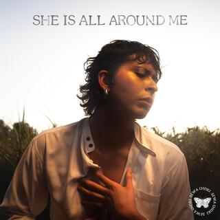 She Is All Around Me