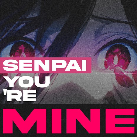 Senpai you're MINE cover art