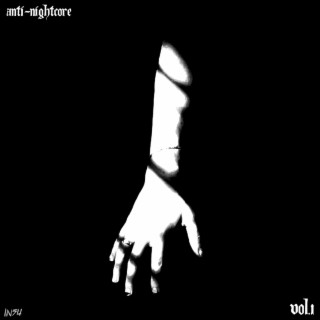 ANTI-NIGHTCORE, Vol. 1 (Slowed)
