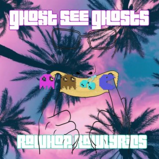 Ghost See Ghosts