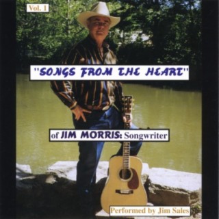 Songs From the Heart of Jim Morris: Songwriter