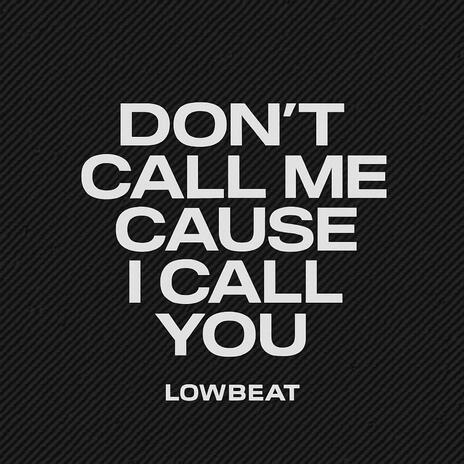 Don't call me cause I call you cover art