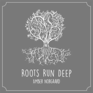 Roots Run Deep
