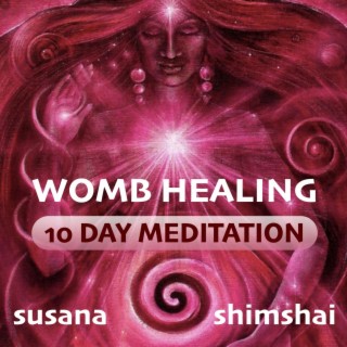 Womb Healing - 10 Day Meditation