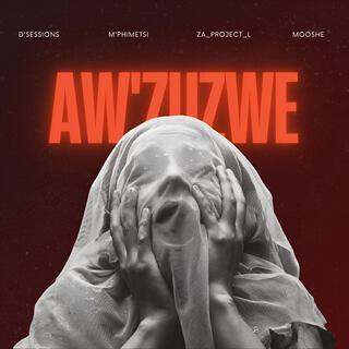 Aw'zuzwe (Mfo ka zwane) ft. M'phimetsi, ZA_Project_L & Mooshe cover art