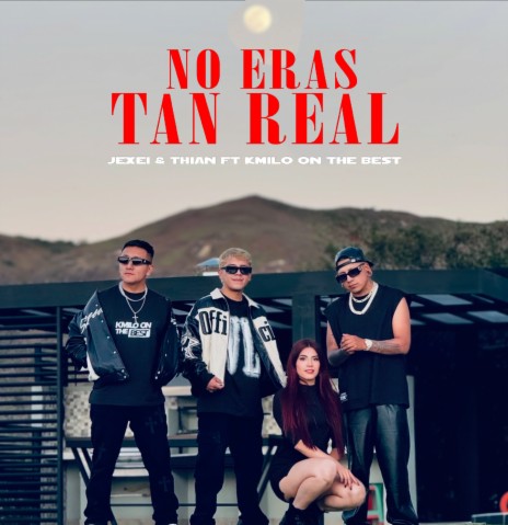 NO ERAS TAN REAL ft. Kmilo Music cover art