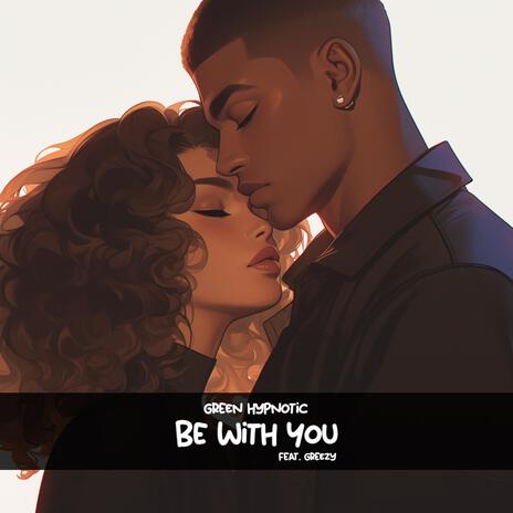 BE WITH YOU (Slowed) ft. Greezy cover art