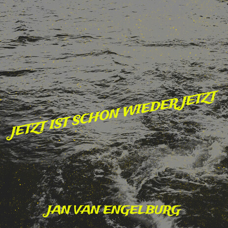 Jetzt Ist Schon Wieder Jetzt
