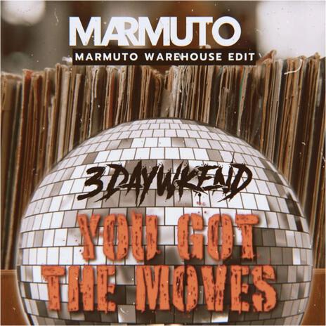 You Got The Moves (Marmuto Warehouse Edit) ft. Marmuto cover art