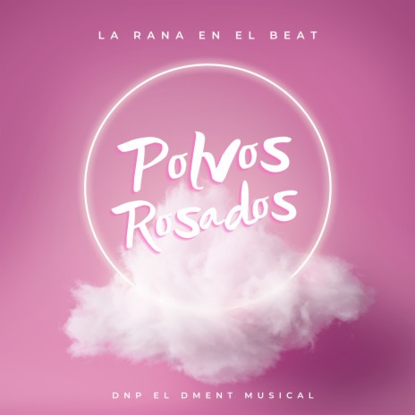 Polvos Rosados ft. Dnp El Dment Musical