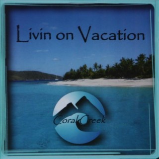 Livin on Vacation