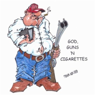 God, Guns 'N Cigarettes