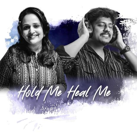 Hold Me Heal Me ft. Shamitha Mariam Thomas & Jan Varghese cover art