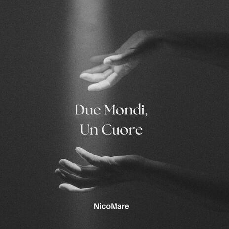 Due Mondi, Un Cuore cover art