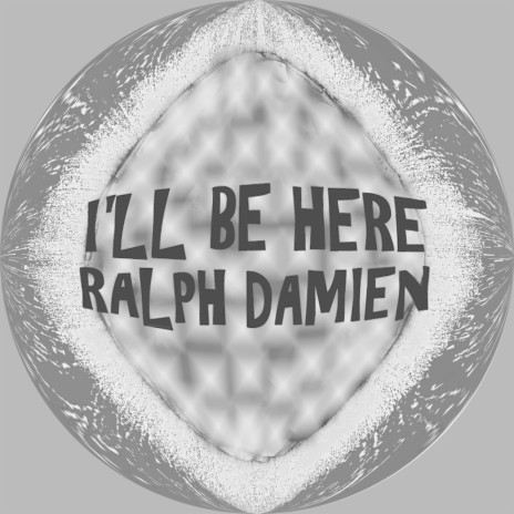 I'll Be Here
