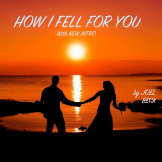 HOW I FELL FOR YOU (New Intro) cover art