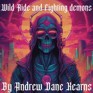 Wild Ride and Fighting Demons