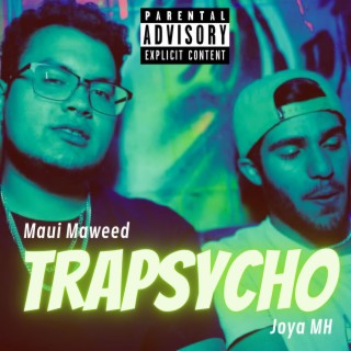 TRAPSYCHO ft. Maui Maweed cover art