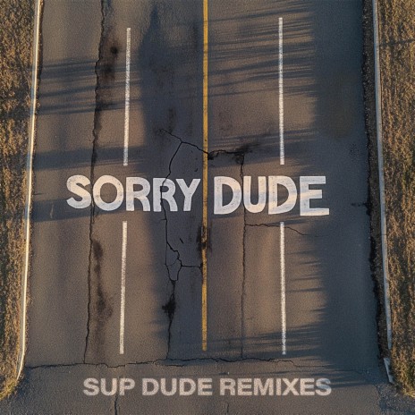 Sup Dude (Remix 2)