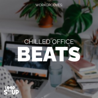 WorkGrooves: Chilled Office Beats
