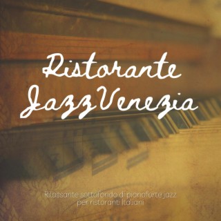 Rilassante Sottofondo Di Pianoforte Jazz Per Ristoranti Italiani