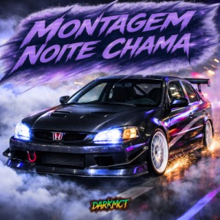 MONTAGEM NOITE CHAMA