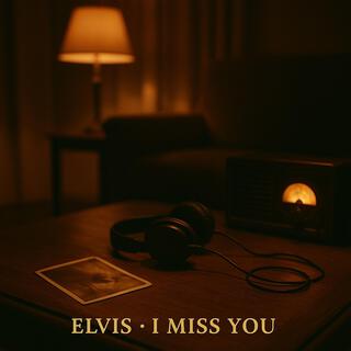 Elvis, I Miss You cover art