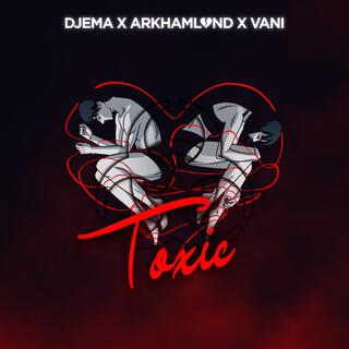 Toxic ft. Arkhamland & Vani cover art