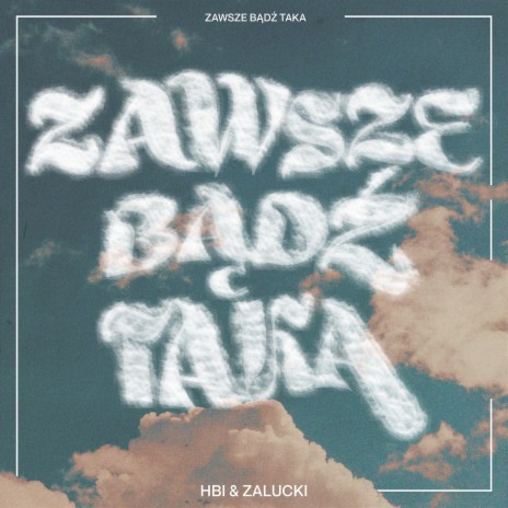 Zawsze bądź taka ft. Zalucki cover art