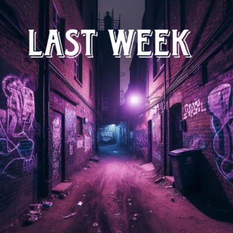 Last Week ft. v6ix & Nickdayungsta cover art