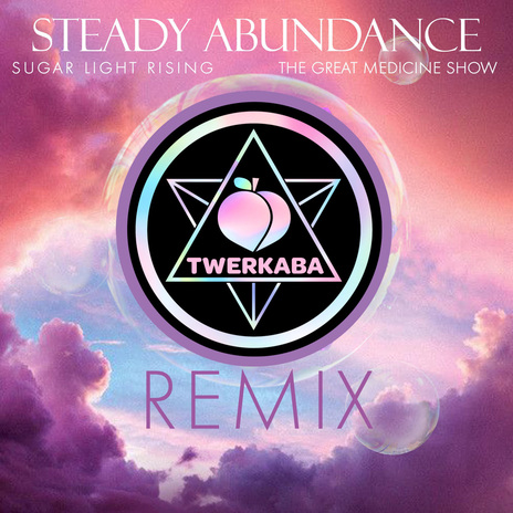 Steady Abundance (Twerkaba Remix) ft. Sugar Light